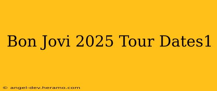 Bon Jovi 2025 Tour Dates1