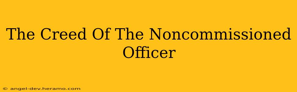 The Creed Of The Noncommissioned Officer